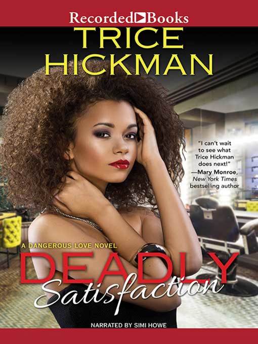Title details for Deadly Satisfaction by Trice Hickman - Wait list
